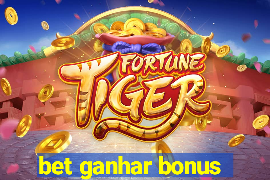 bet ganhar bonus